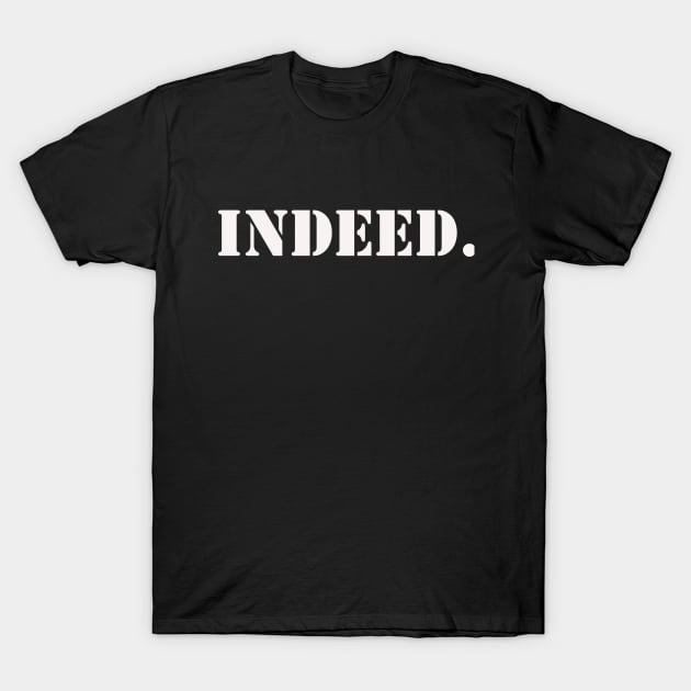 Indeed T-Shirt by DVC